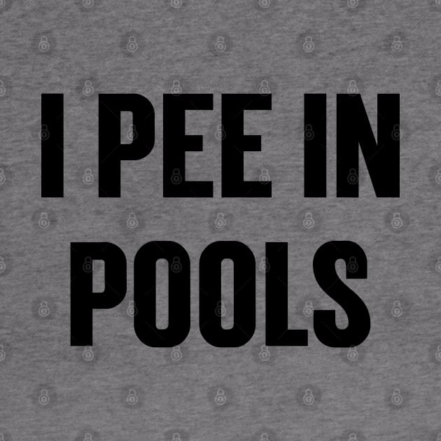 I Pee In The Pools v4 by Emma